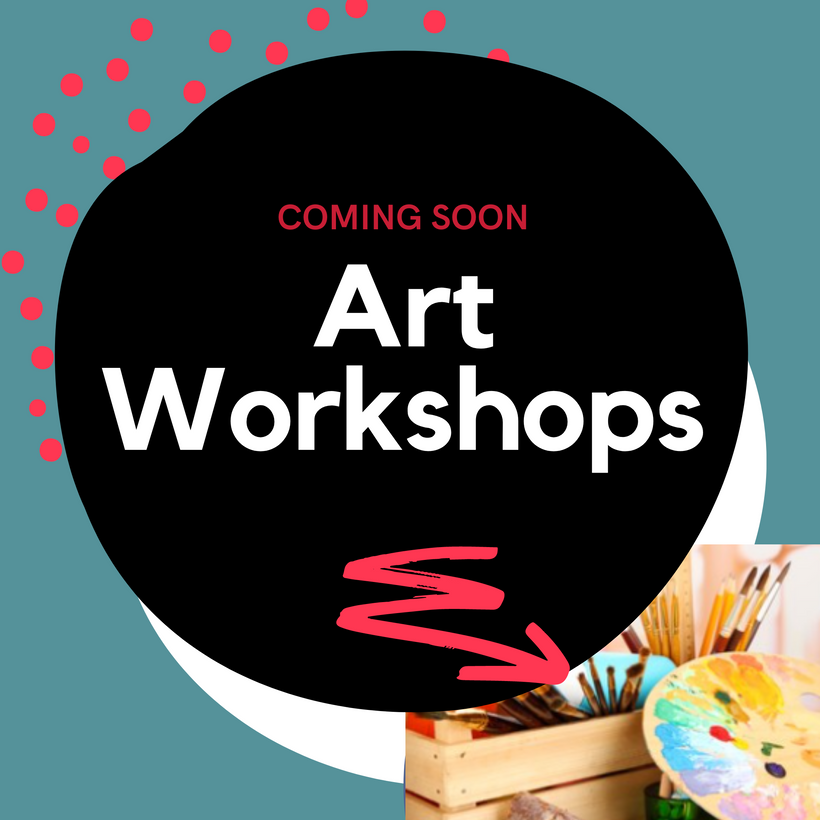 Art Workshops COMING SOON